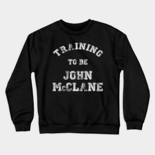 Training to be... John McClane White Crewneck Sweatshirt